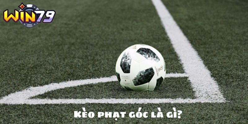 Kèo phạt góc là gì?