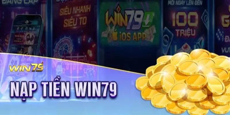 Lợi ích khi nạp tiền vào Win79: Tiện lợi và nhanh chóng
