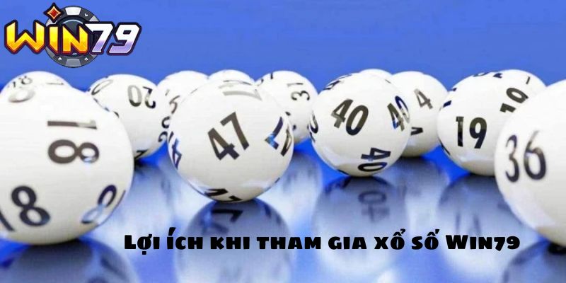 Lợi ích khi tham gia xổ số Win79