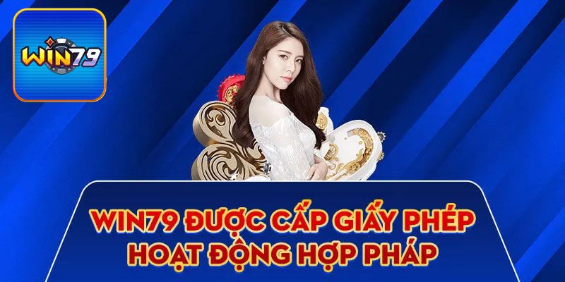 Quy trình xin giấy phép hoạt động cho WIN79